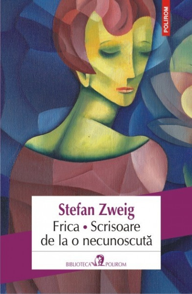 Stefan Zweig - Frica. Scrisoare de la o necunoscuta