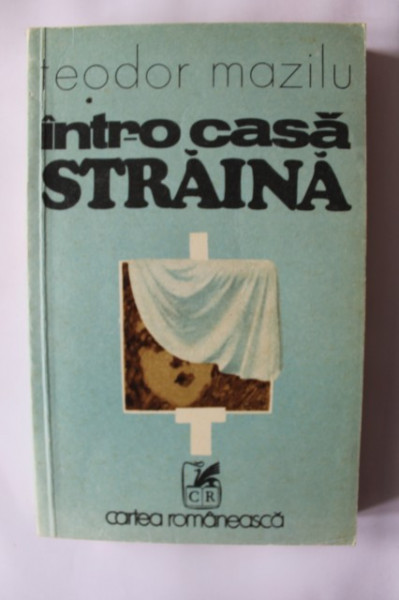 Teodor Mazilu - Intr-o casa straina
