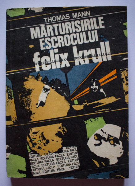 Thomas Mann - Marturisirile escrocului Felix Krull