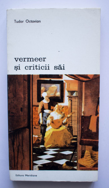 Tudor Octavian - Vermeer si criticii sai