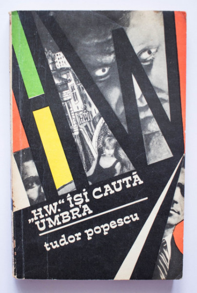 Tudor Popescu - ”H. W.” isi cauta umbra