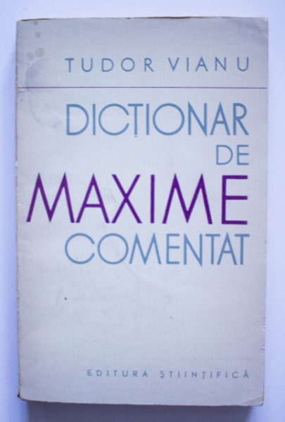 Tudor Vianu - Dictionar de maxime comentat