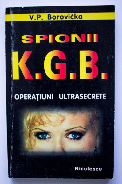 V. P. Borovicka - Spionii K.G.B. Operatiuni ultrasecrete