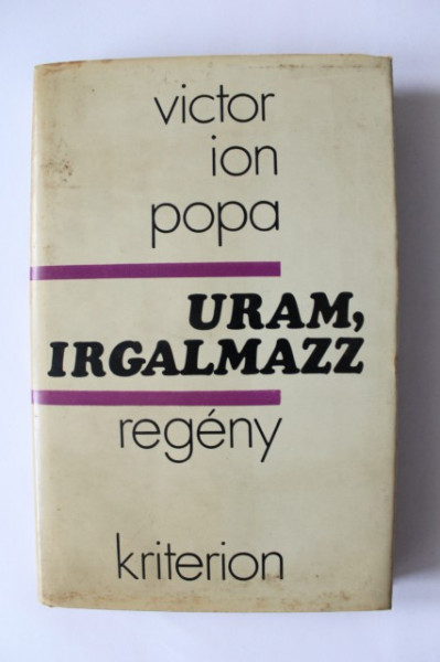 Victor Ion Popa - Uram, irgalmazz (cu autograful traducatorului, Gheorghe Szego) - Img 2