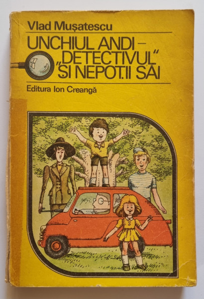 Vlad Musatescu - Unchiul Andi-”Detectivul” si nepotii sai