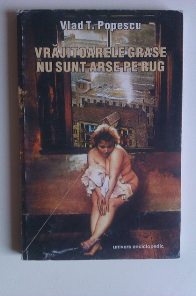 Vlad T. Popescu - Vrajitoarele grase nu sunt arse pe rug (cu autograf) - Img 2