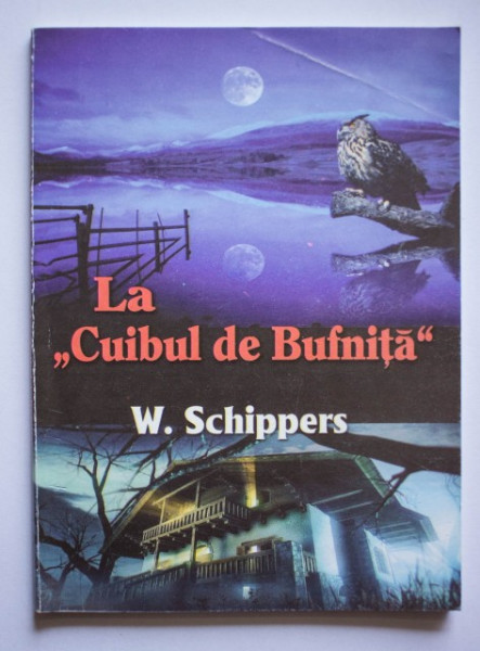 W. Schippers - La ”Cuibul de Bufnita”