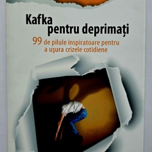Allan Percy - Kafka pentru deprimati. 99 de pilule inspiratoare pentru a usura crizele cotidiene