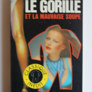 Antoine Dominique - Le gorille et la mauvaise soupe (editie in limba franceza)