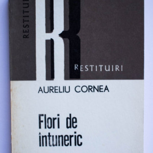 Aureliu Cornea - Flori de intuneric