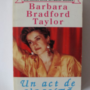 Barbara Taylor Bradford - Un act de vointa (vol. II)