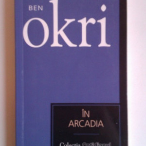 Ben Okri - In Arcadia