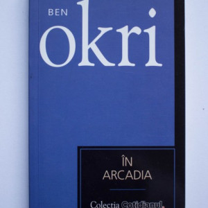 Ben Okri - In Arcadia