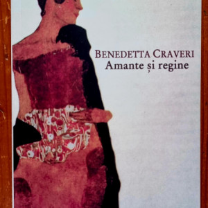 Benedetta Craveri - Amante si regine. Puterea femeilor