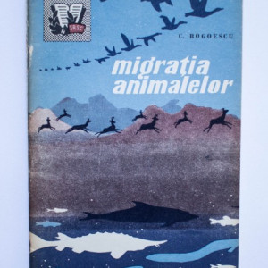 C. Bogoescu - Migratia animalelor