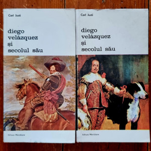 Carl Justi - Diego Velazquez si secolul sau (2 vol.)
