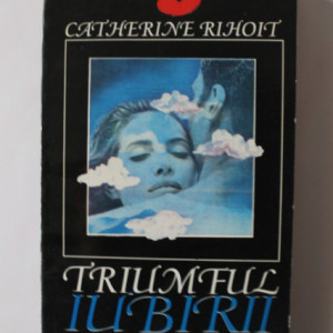 Catherine Rihoit - Triumful iubirii