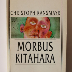 Christoph Ransmayr - Morbus Kitahara