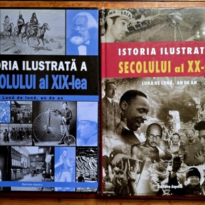 Colectiv autori - Istoria ilustrata a secolului al XIX-lea. Istoria ilustrata a secolului XX (Luna de luna, an de an) (2 vol., editie hardcover)