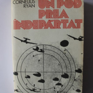 Cornelius Ryan - Un pod prea indepartat