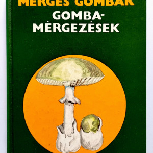 Dr. Laszlo Nandor (szerk.) - Merges Gombak. Gombamergezesek (editie hardcover)