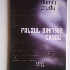 Dumitru Crudu - Falsul Dimitrie Crudu