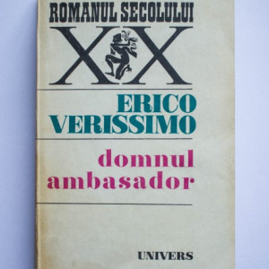 Erico Verissimo - Domnul ambasador