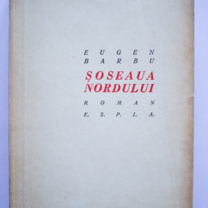 Eugen Barbu - Soseaua Nordului