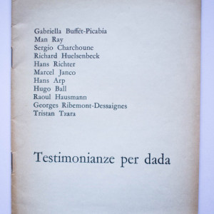 Gabriella Buffet-Picabia, Man Ray, Sergio Charchoune, Richard Huelsenbeck, Hans Richter, Marcel Janco, Hans Arp, Hugo Ball, Raoul Hausmann, Georges Ribemont-Dessaignes, Tristan Tzara - Testimonianze per dada