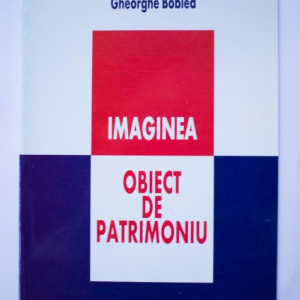 Gheorghe Boblea - Imaginea. Obiect de patrimoniu