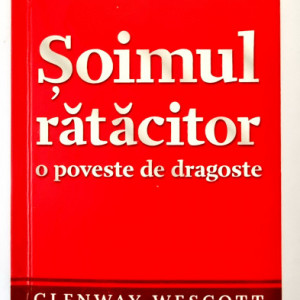 Glenway Wescott - Soimul ratacitor. O poveste de dragoste