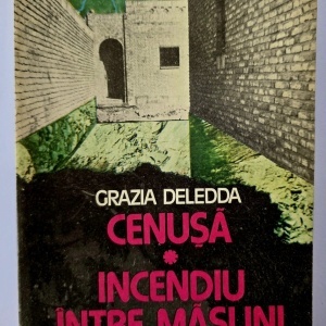 Grazia Deledda - Cenusa. Incendiu intre maslini