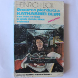 Heinrich Boll - Onoarea pierduta a Katharinei Blum