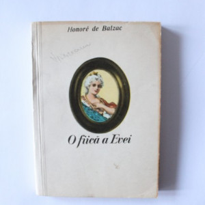 Honore de Balzac - O fiica a Evei