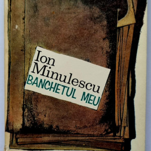 Ion Minulescu - Banchetul meu