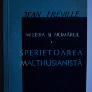 Jean Freville - Mizeria si numarul. Sperietoarea malthusianista