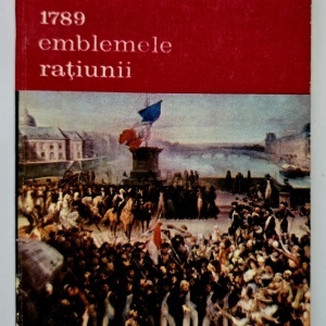 Jean Starobinski - 1789. Emblemele ratiunii