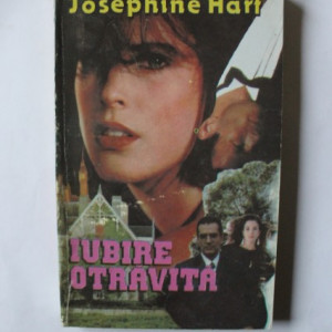 Josephine Hart - Iubire otravita