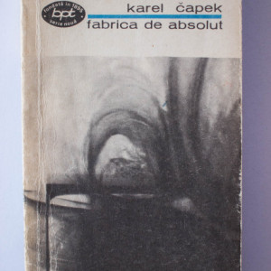 Karel Capek - Fabrica de absolut