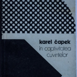Karel Capek - In captivitatea cuvintelor