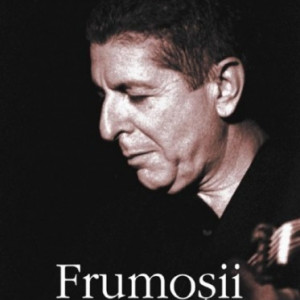 Leonard Cohen - Frumosii invinsi