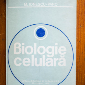 M. Ionescu-Varo - Biologie celulara (editie hardcover)