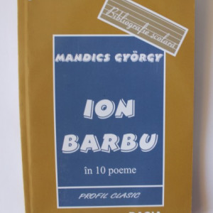 Mandics Gyorgy - Ion Barbu in 10 poeme