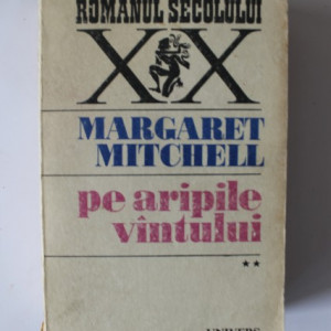Margaret Mitchell - Pe aripile vantului (vol. II)