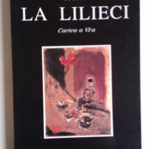 Marin Sorescu - La Lilieci. Cartea a VI-a