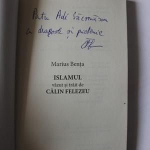 Marius Benta - Islamul vazut si trait de Calin Felezeu - Img 2
