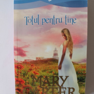 Mary Carter - Totul pentru tine