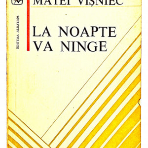 Matei Visniec - La noapte va ninge (volum de debut)