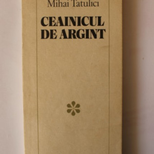 Mihai Tatulici - Ceainicul de argint