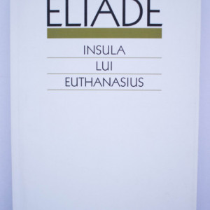 Mircea Eliade - Insula lui Euthanasius